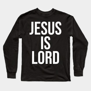 Jesus Is Lord Long Sleeve T-Shirt